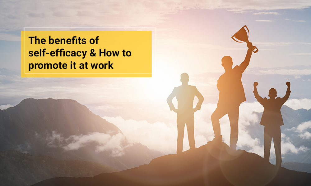 The Benefits of Self-Efficacy and How To Promote It At Work - Q's Blog