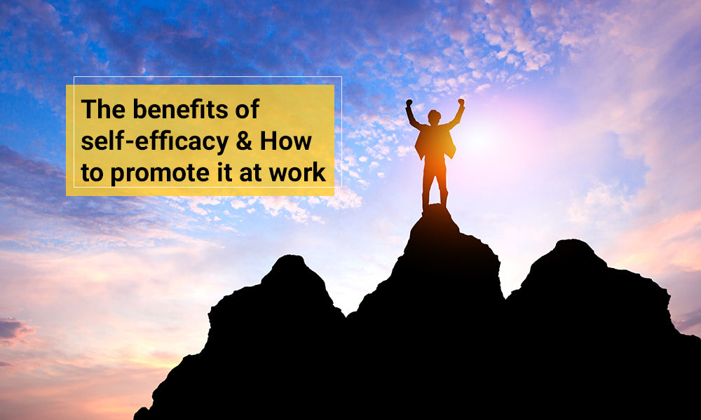 The Benefits of Self-Efficacy and How To Promote It At Work - Q's Blog